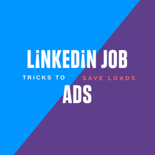L!nked!n Job Ads, tricks to SAVE loads of your MONEY.